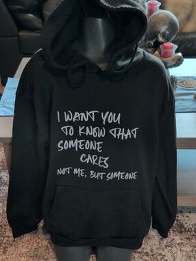 Black Graphic Hoodie Sweatshirt - I Want You To Know That Someone Cares